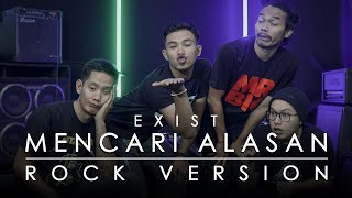 Exist  Mencari Alasan ROCK VERSION by DCMD feat DYAN x RAHMAN x OTE [upl. by Cr956]