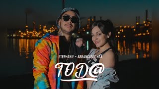 Stephanie Ft Arrancandonga  Toda [upl. by Gaultiero]