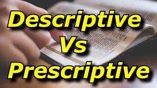 Descriptive Vs Prescriptive Bible Passages  Whats the difference [upl. by Dustman]