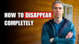 7 Ways to Disappear Completely and Never Be Found Again [upl. by Eniledgam593]