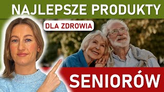 Absolutnie NAJLEPSZE produkty które wspierają zdrowie SENIORÓW [upl. by Stephanie]