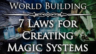 7 Laws of Magic Systems  The Art of World Building [upl. by Lothar287]