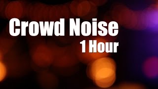 Crowd Noise 1 Hour White Noise [upl. by Lebasiram]