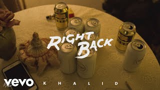 Khalid  Right Back Official Audio [upl. by Asseram48]