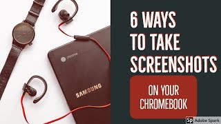 Chromebook Screenshots 6 Different Ways to Take Them [upl. by Ahsier464]