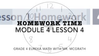 Eureka Math Homework Time Grade 4 Module 4 Lesson 4 [upl. by Martica]