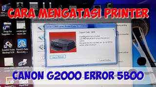 CARA MENGATASI PRINTER CANON G2000 ERROR 5B00 [upl. by Town]