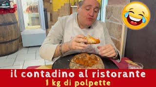 il contadino al ristorante  1 Kg di polpette man vs food laromanella fraschettalaromanella [upl. by Attenauq579]