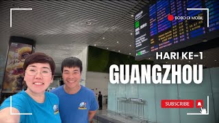 Hari Ke1  Selamat Datang di Guangzhou [upl. by Haikan]