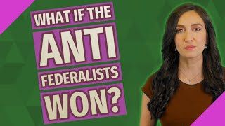 What if the anti federalists won [upl. by Akirdnwahs]