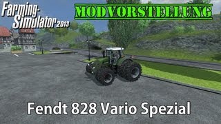 Modvorstellung  Fendt 828 Vario Spezial ★Landwirtschafts Simulator 2013★ [upl. by Lamori]