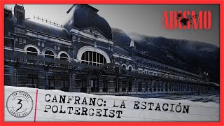 CANFRANC ESTACIÓN POLTERGEIST  ABISMO T03XP03 [upl. by Anwahs]