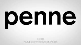 How to Pronounce Penne [upl. by Liane953]