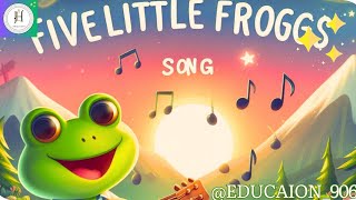 Five Little Frogs Songs For Kids  Nursery Rhymes  Kids Songs nurs [upl. by Akeimahs]