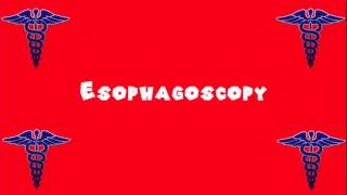 Pronounce Medical Words ― Esophagoscopy [upl. by Banyaz213]