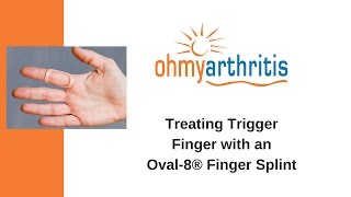 How to Treat a Trigger Finger with an Oval8 Finger Splint  Oh My Arthritis [upl. by Enaile]