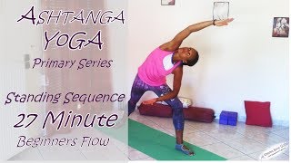 27Minute Ashtanga Yoga Primary Series Standing Sequence BEGINNERS FLOW with EmmaLiveYoga [upl. by Eardna]