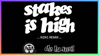 De La Soul  Stakes Is High N2N1 Remix [upl. by Maunsell205]