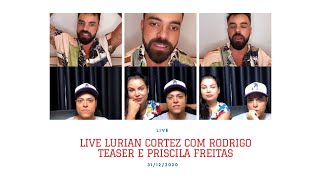 Live De Lurian Cortez com Rodrigo Teaser e Priscila Freitas Live Via Instagram 31122020 [upl. by Shanleigh397]