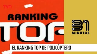 El superranking Top de Policóptero  31 Minutos [upl. by Ajidahk]