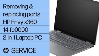 Removing and replacing parts  HP Envy x360 14fc0000 2in1 Laptop PC  HP Computer Service [upl. by Noied817]