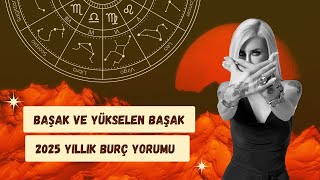 Başak ve Yükselen Başak 2025 Yıllık Burç Yorumu Astrolog Dr Şenay Devi [upl. by Rehoptsirhc622]