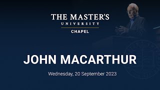 John MacArthur  September 20 2023 [upl. by Eed]