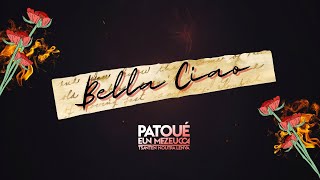 Bella Ciao  Patoué eun Mezeucca Audio Officiel [upl. by Penman]