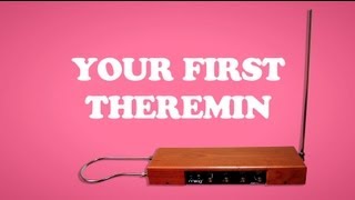 Your First Theremin [upl. by Niriam15]