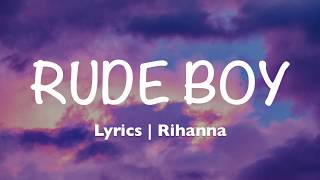 Rude Boy  Rihanna Lyrics [upl. by Frankhouse866]