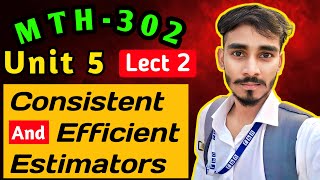 2 Consistent and Efficient Estimator  Types of Estimators [upl. by Lazarus]