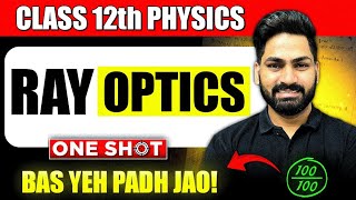 Ray Optics Chapter 9 Class 12 Physics OneShot  Ray Optics One Shot Revision  Optical Instrument [upl. by Hyde841]