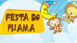 FESTA DO PIJAMA  Canção de Ninar com Música Educativa para o Bebê dormir tranquilo [upl. by Wolfe]