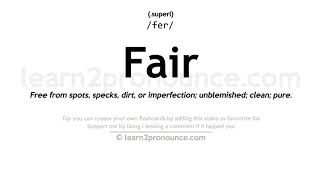 Pronunciation of Fair  Definition of Fair [upl. by Ez]