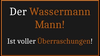 So tickt der Sternzeichen Wassermann♒️Mann [upl. by Ashti]