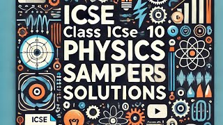 💯💯quotClass 10 ICSE Physics Sample Paper Solutions  Complete StepbyStep Guidequot💯💯 [upl. by Anatlus318]