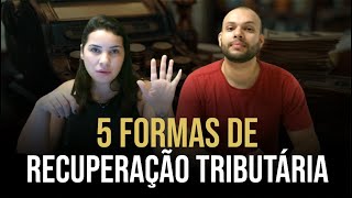 5 FORMAS DE RECUPERAÇÃO TRIBUTÁRIA QUE TALVEZ VOCÊ NÃO CONHEÇA [upl. by Casie]