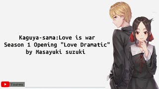 Kaguyasama Love Is War Season 1 Opening quotLove Dramaticquot By Masayuki suzuki  lyrics romen [upl. by Nnanerak]