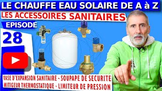 TOUT SAVOIR SUR LE CHAUFFE EAU SOLAIRE – ÉPISODE 28 – VASE SANITAIRE  GROUPE DE SECURITE  LIMITEUR [upl. by Jacynth]