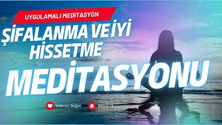 SÌ§ifalanma ve IÌ‡yi Hissetme Meditasyonu [upl. by Ajim]