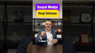 Sosyal medya vergi istisnası nedir [upl. by Sadoff]