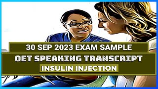 OET SPEAKING TRANSCRIPT  INSULIN INJECTION  SPEAK WITH MIHIRAA [upl. by Ennej97]