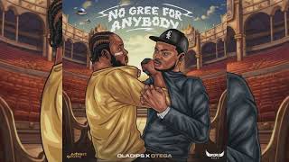 OlaDips ft Otega – No Gree For Anybody [upl. by Asserat]