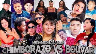 🔥MEGAMIXBAILABLESCHIMBORAZO VS BOLIVARCHICHA ECUATORIANADJ JONATHAN MIXELCAPO🔥 [upl. by Trilbee]