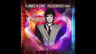 Fancy  Flames Of Love Pulsedriver Remix 💜🔥 [upl. by Diane604]