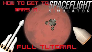 How to get to Mars in Spaceflight Simulator  Tutorial [upl. by Aihseuqal]