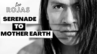 SERENADE TO MOTHER EARTH  LEO ROJAS [upl. by Gaw]