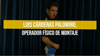 Luis Cárdenas Palomino operador físico de montaje [upl. by Ma890]