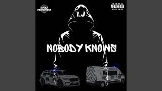 Nobody Knows [upl. by Luce]