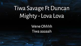 Tiwa Savage Ft Duncan Mighty Lova Lova lyrics [upl. by Enitsirt937]